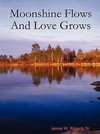 Moonshine Flows And Love Grows