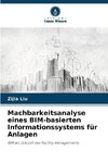 Machbarkeitsanalyse eines BIM-basierten Informationssystems für Anlagen