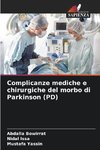 Complicanze mediche e chirurgiche del morbo di Parkinson (PD)