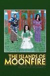 The Islands of Moonfire