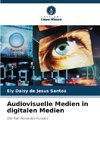 Audiovisuelle Medien in digitalen Medien