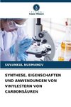 SYNTHESE, EIGENSCHAFTEN UND ANWENDUNGEN VON VINYLESTERN VON CARBONSÄUREN