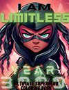 I Am Limitless Ultimate Superhero Coloring Book For Black and Brown Kids Little Heroes Edition