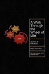 A Walk Through the Wheel of Life