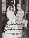 Crónicas de una separación ¿Existe esperanza para el quiebre de un gran amor?