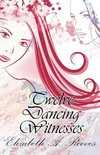 Twelve Dancing Witnesses