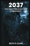 2037 The Seed Pod Injection Experiment