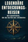 Legendäre Entdeckungsreisen