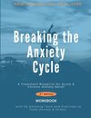Breaking the Anxiety Cycle - A Treatment Blueprint for Acute & Chronic Anxiety Relief