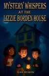 Mystery Whispers at the Lizzie Borden House