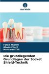 Die grundlegenden Grundlagen der Socket Shield-Technik