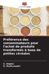 Préférence des consommateurs pour l'achat de produits transformés à base de petites céréales