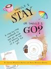 Should I Stay or Should I Go?