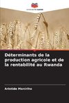 Déterminants de la production agricole et de la rentabilité au Rwanda