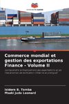 Commerce mondial et gestion des exportations Finance - Volume II