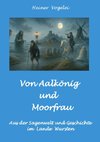 Von Aalkönig und Moorfrau