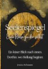 Seelenspiegel: Eine Reise zu dir selbst