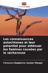 Les connaissances autochtones et leur potentiel pour atténuer les famines causées par la sécheresse