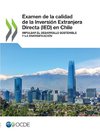 Examen de la calidad de la Inversión Extranjera Directa (IED) en Chile