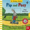 Pip and Posy: A Sliding Story - The Super Scooter