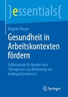Gesundheit in Arbeitskontexten fördern