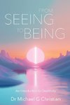 FROM SEEING TO BEING