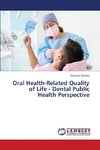 Oral Health-Related Quality of Life - Dental Public Health Perspective