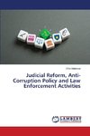 Judicial Reform, Anti-Corruption Policy and Law Enforcement Activities
