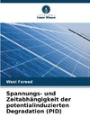 Spannungs- und Zeitabhängigkeit der potentialinduzierten Degradation (PID)