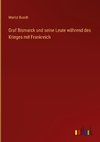 Graf Bismarck und seine Leute während des Krieges mit Frankreich