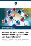 Analyse der strukturellen und elektronischen Eigenschaften von Supernetzwerken