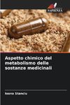 Aspetto chimico del metabolismo delle sostanze medicinali