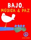 Bajo, Música & Paz