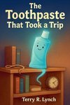 The Toothpaste That Took A Trip