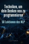 Techniken, um dein Denken neu zu programmieren