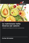 La nutrizione nella ricerca sul cancro
