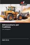 Attrezzature per l'edilizia