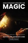 Mind Dynamics Invoke the Magic