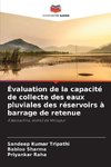Évaluation de la capacité de collecte des eaux pluviales des réservoirs à barrage de retenue