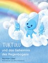 Turtulu und das Geheimnis des Regenbogens