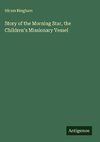 Story of the Morning Star, the Children's Missionary Vessel