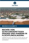 RECHTE VON SCHUTZBEDÜRFTIGEN FRAUEN UND KINDERN IN FLÜCHTLINGSLAGERN: