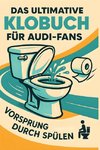 Das ultimative Klobuch für Audi-Fans