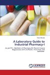 A Laboratory Guide to Industrial Pharmacy-I