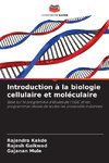 Introduction à la biologie cellulaire et moléculaire