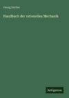 Handbuch der rationellen Mechanik