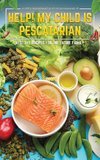 Help! My Child is Pescatarian
