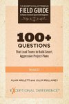100+ Questions That Lead Teams to Build Smart, Aggressive Project Plans