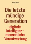 Die letzte mündige Generation