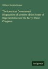 The American Government. Biographies of Member of the House of Representatives of the Forty-Third Congress